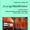 Dávid Géza–Fodor Pál (szerk.): „Ez az ügy fölöttébb fontos” A szultáni tanács Magyarországra vonatkozó rendeletei (1559–1560, 1564–1565)